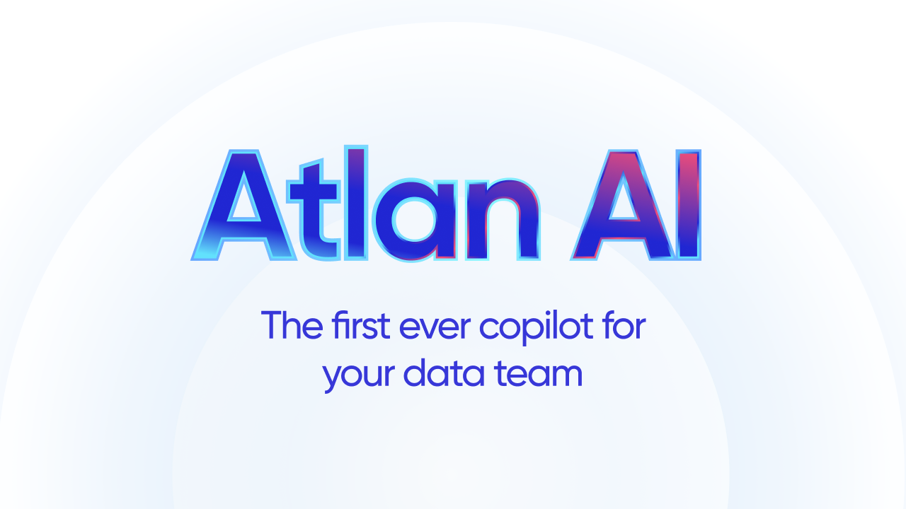 Atlan AI logo with tagline "The first ever copilot for your data team